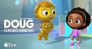 Doug - O Robô Curioso – Trailer oficial | Apple TV+