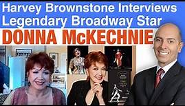 Harvey Brownstone Interviews Donna McKechnie, Legendary Broadway Star