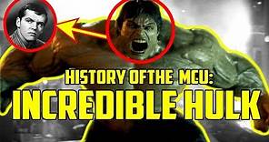 History of the MCU: Incredible Hulk