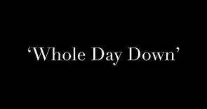 Whole Day Down (Original)