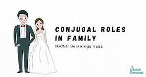 Conjugal Roles in Family (IGCSE Sociology)