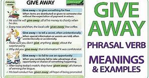 GIVE AWAY - Phrasal Verb Meaning & Examples in English
