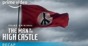 The Man in the High Castle Recap | Seasons 1&2 | Prime Video