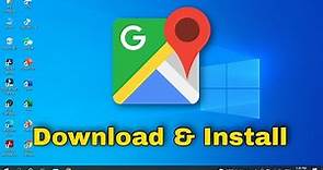 How To Download Google Map In PC