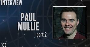 183: Paul Mullie Part 2, Executive Producer and Writer, Stargate (Interview)