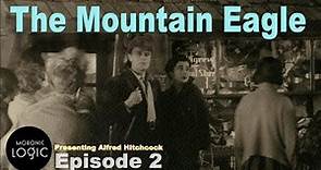 Episode 2: The Mountain Eagle (1926) on Presenting Alfred Hitchcock HD 720p