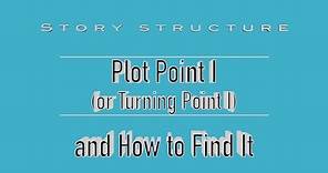 How to Find Plot Point I - Story Structure - With Film Examples - Screenwriting