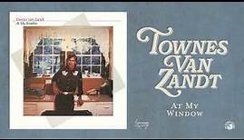 Townes Van Zandt - At My Window (Official Audio)