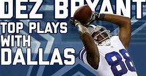Dez Bryant's Top Plays with the Dallas Cowboys | NFL Highlights