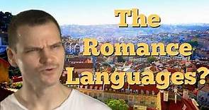 The Romance Languages and What Makes Them Amazing