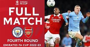 FULL MATCH | Manchester City v Arsenal | Fourth Round | Emirates FA Cup 2022-23