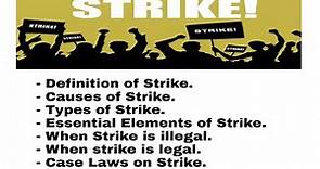 Definition of Strike | Causes of Strike | Elements of Strike | Types of Strike | Case Laws on Strike