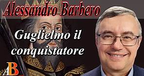 Alessandro Barbero - Guglielmo il conquistatore (Doc)