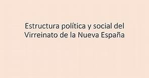 El virreinato de la Nueva España: Política y sociedad