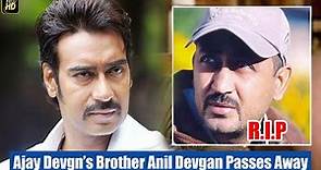 Ajay Devgn Gets EMOTIONAL As Brother Anil Devgan Passes Away😢