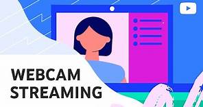 How to Create a Webcam Live Stream on YouTube