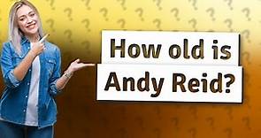 How old is Andy Reid?