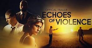Echoes of Violence (2021) | Official Trailer HD