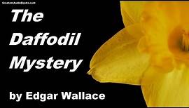THE DAFFODIL MYSTERY by Edgar Wallace - FULL AudioBook | Greatest AudioBooks