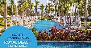 Visit Secrets Royal Beach Punta Cana Resort | All-Inclusive 5-Star Luxury