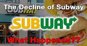 The Decline of Subway...What Happened?