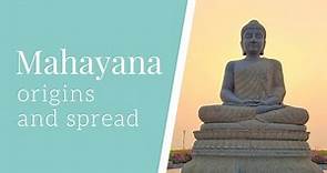 Mahayana Buddhism: Origins and History