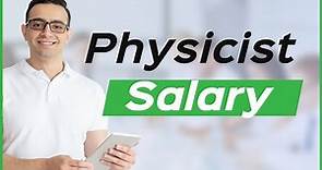 How Much Do Physicist Earn? Salary & How to Become a Physicist?