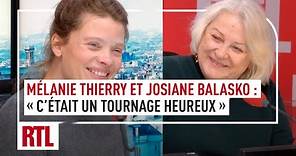 Josiane Balasko et Mélanie Thierry : "C'était un tournage heureux" (intégrale)