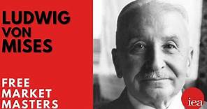 Free Market Masters: Ludwig von Mises