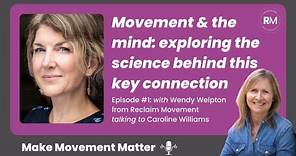 #1. How Movement impacts the Mind; Exploring the Science with Caroline Williams