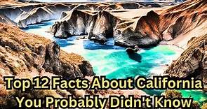 Top 12 Facts About California You Probably Didn't Know