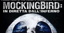 Mockingbird - In Diretta dall'Inferno - Film (2014)