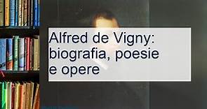 Alfred de Vigny: biografia, poesie e opere