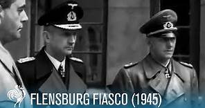 Flensburg Fiasco: Dissolving a Nazi Government (1945) | British Pathé