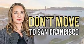 Top 10 reasons why you SHOULDN'T move to San Francisco