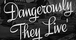Dangerously They Live (1941)John Garfield, Nancy Coleman, Raymond Massey.