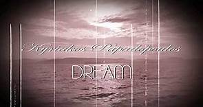 Dream - Kyriakos Papadopoulos (Music Video)
