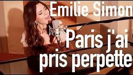 Emilie Simon - Paris j'ai pris perpète