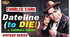 Charlie Chan Dateline To DIE! - 1957 l Hollywood Action Movie l J. Carrol Naish , Robert Raglan