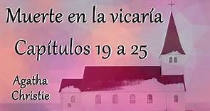 Muerte en la vicaría Cap. 19 a 25 | Agatha Christie | Lectura en voz alta y comentarios.