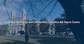 Il Campus di Roma dell'Università Cattolica del Sacro Cuore