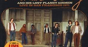 Commander Cody And His Lost Planet Airmen - Live In San Francisco 1971