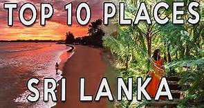Top 10 places you MUST visit in Sri Lanka!
