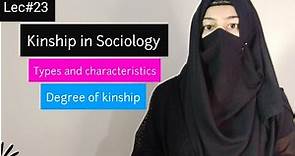 Kinship, it's Types and characteristics in sociology || Degree of kinship ||upsc,ppsc,css,fpsc exams