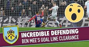 INCREDIBLE DEFENDING | Ben Mee's Goal Line Clearance v Crystal Palace