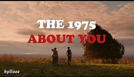 The 1975 - About You (Lyrics)