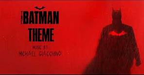 Batman Theme (Extended) | The Batman (2022) | Michael Giacchino