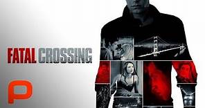 Fatal Crossing (Full Movie) Drama l Thriller