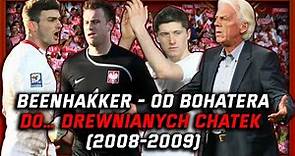 Beenhakker - od bohatera do… drewnianych chatek (2008-2009) - cz. II podsumowania kadencji