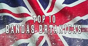 Top 10 | Bandas Británicas